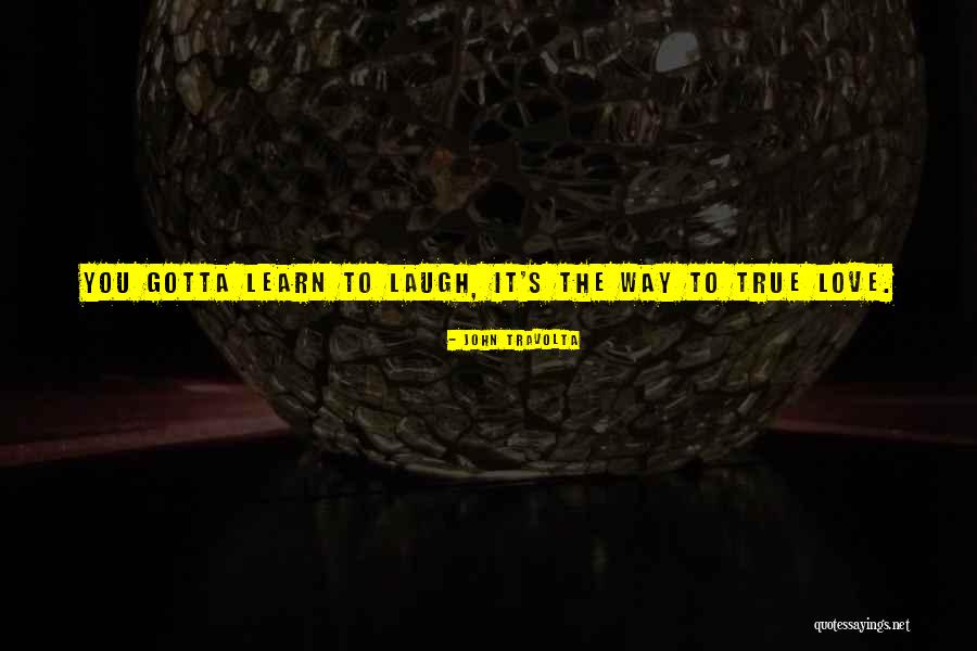 You Gotta Learn To Love Yourself Quotes By John Travolta You Gotta Learn To Love Yourself Quotes By John Travolta