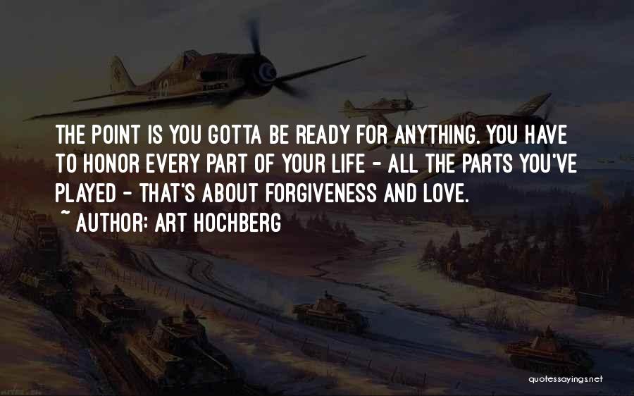 You Gotta Love Life Quotes By Art Hochberg