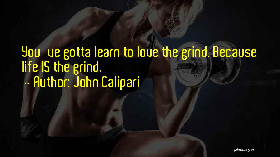 You Gotta Love Life Quotes By John Calipari