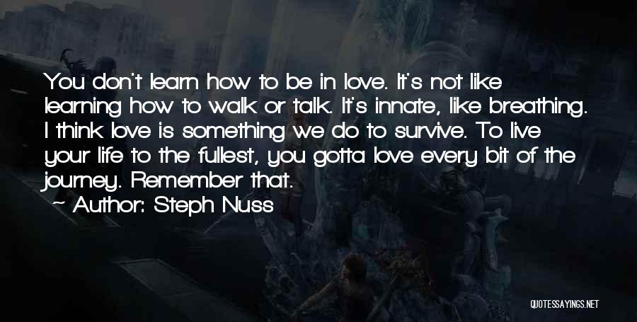 You Gotta Love Life Quotes By Steph Nuss