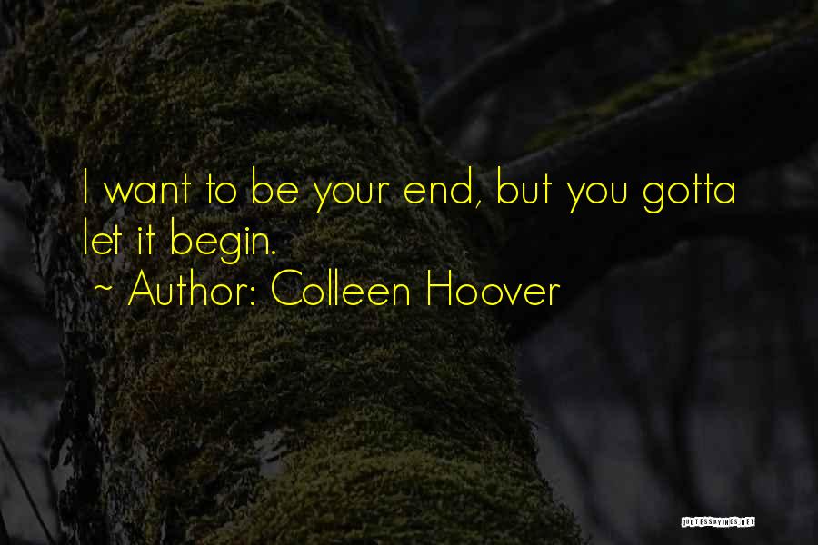 You Gotta Want It Quotes By Colleen Hoover