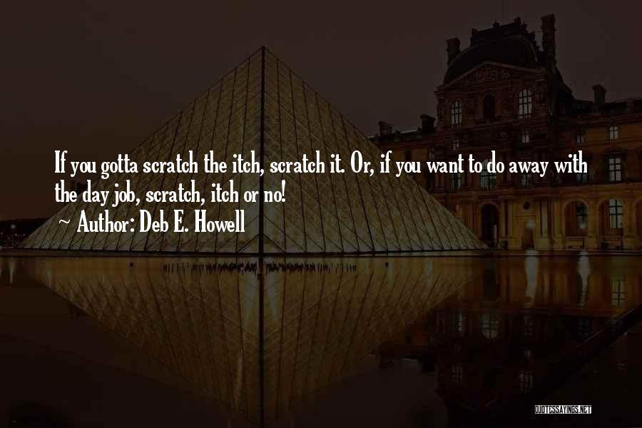 You Gotta Want It Quotes By Deb E. Howell