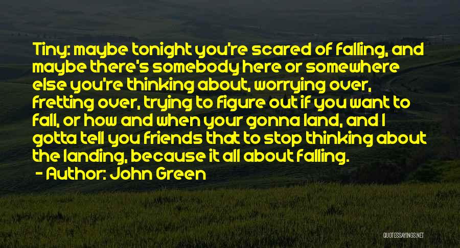 You Gotta Want It Quotes By John Green