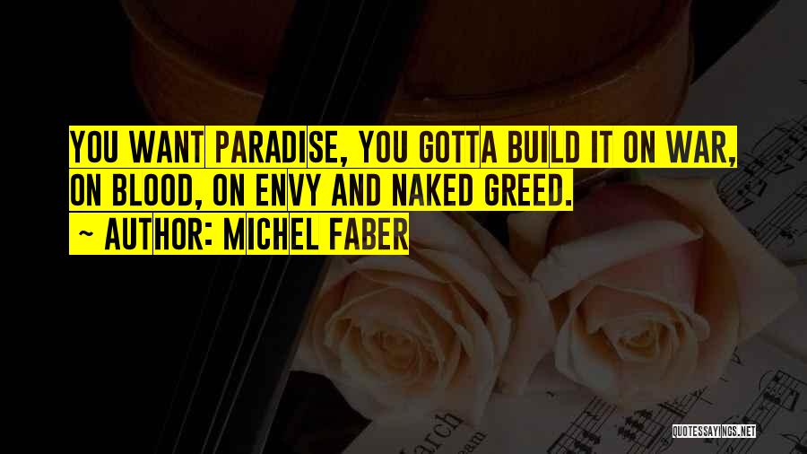 You Gotta Want It Quotes By Michel Faber