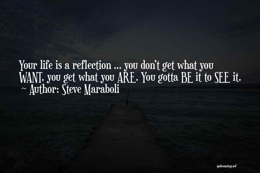 You Gotta Want It Quotes By Steve Maraboli