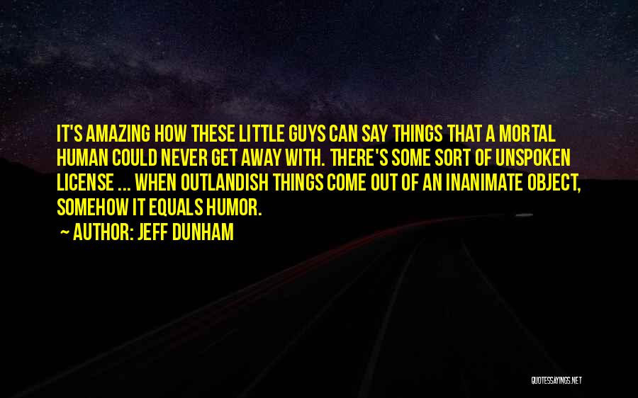 You Guys Are Amazing Quotes By Jeff Dunham