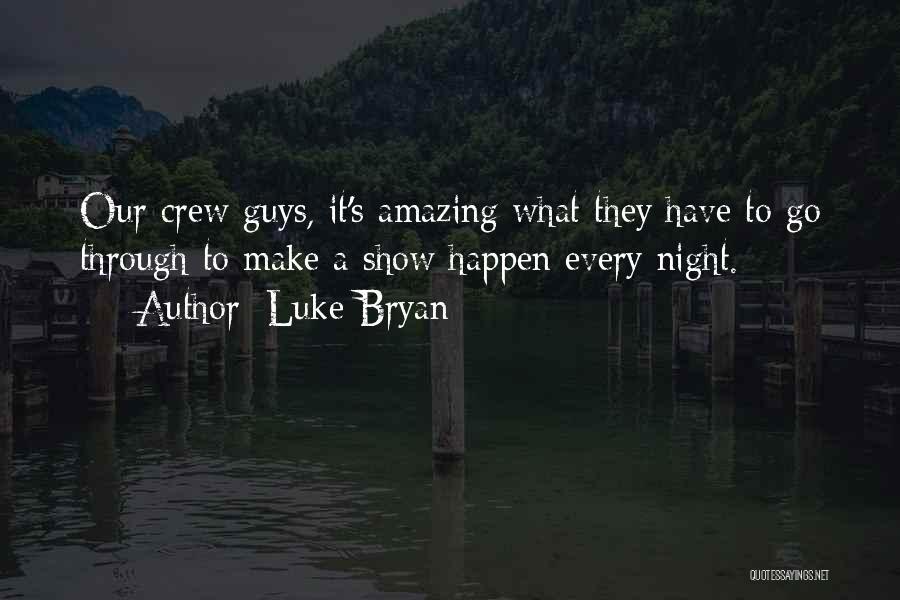 You Guys Are Amazing Quotes By Luke Bryan