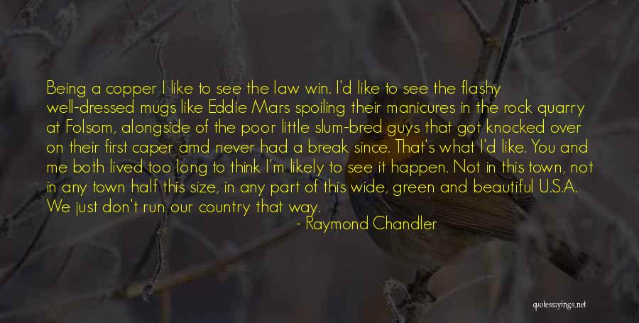 You Guys Rock Quotes By Raymond Chandler You Guys Rock Quotes By Raymond Chandler