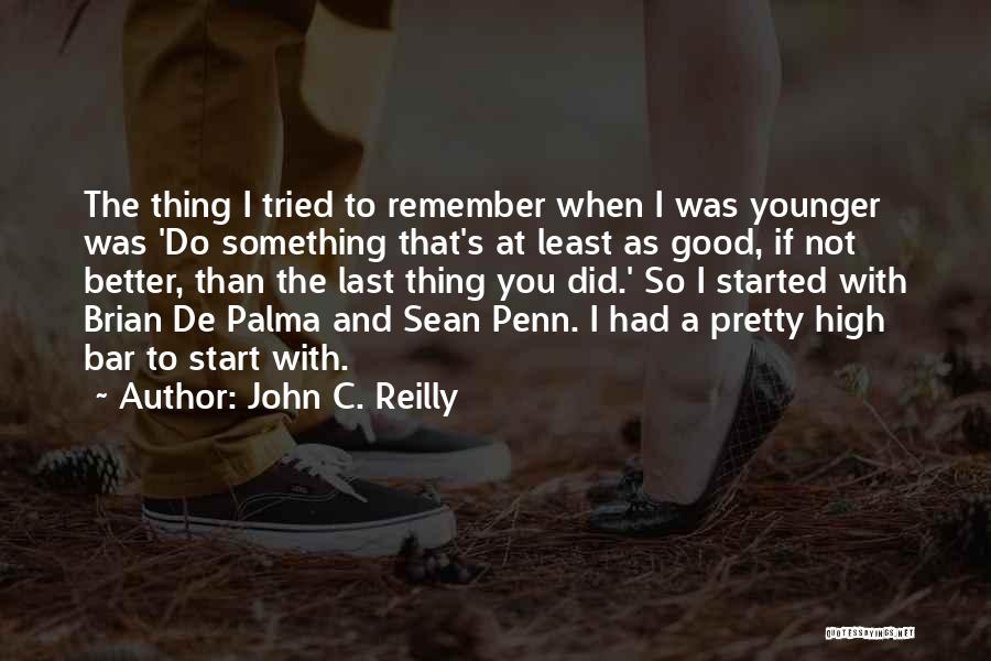 You Had A Good Thing Quotes By John C. Reilly