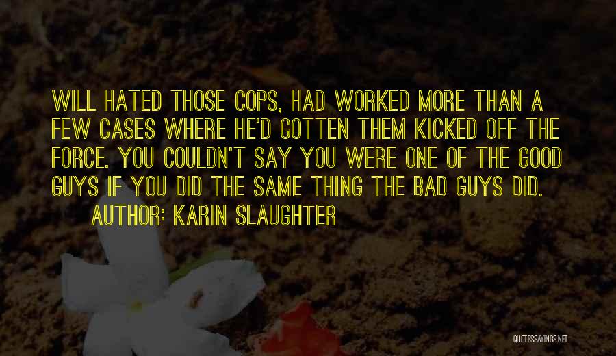 You Had A Good Thing Quotes By Karin Slaughter