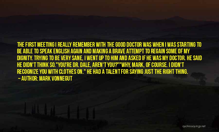 You Had A Good Thing Quotes By Mark Vonnegut