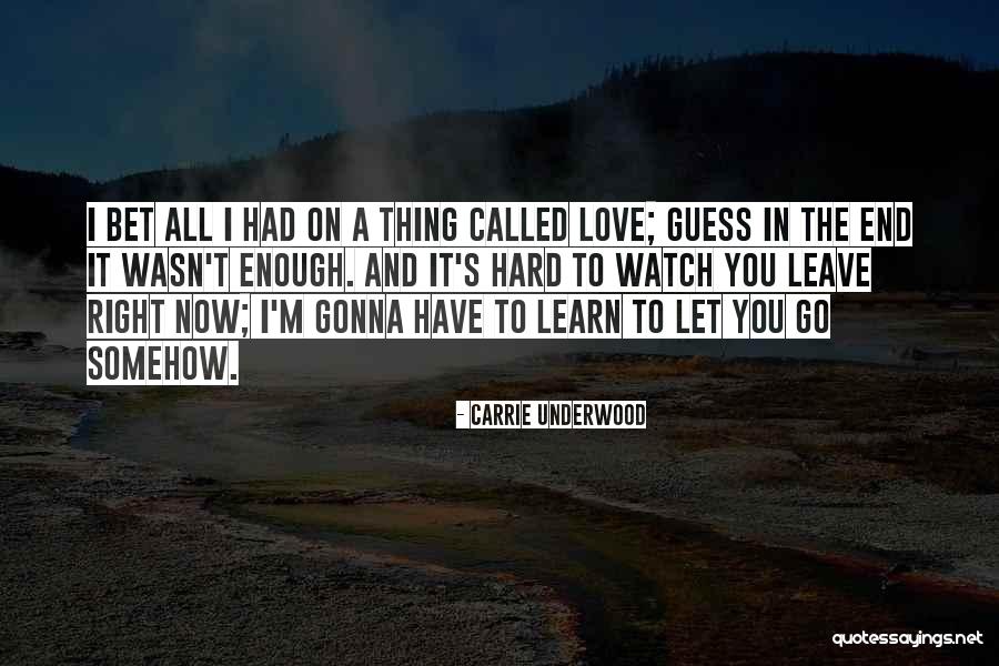 You Had Enough Quotes By Carrie Underwood You Had Enough Quotes By Carrie Underwood