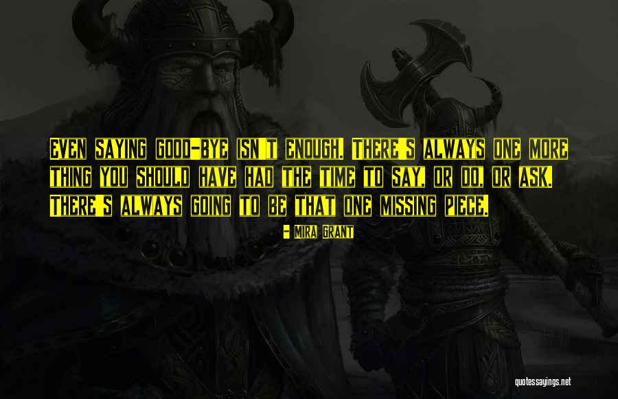 You Had Enough Quotes By Mira Grant You Had Enough Quotes By Mira Grant