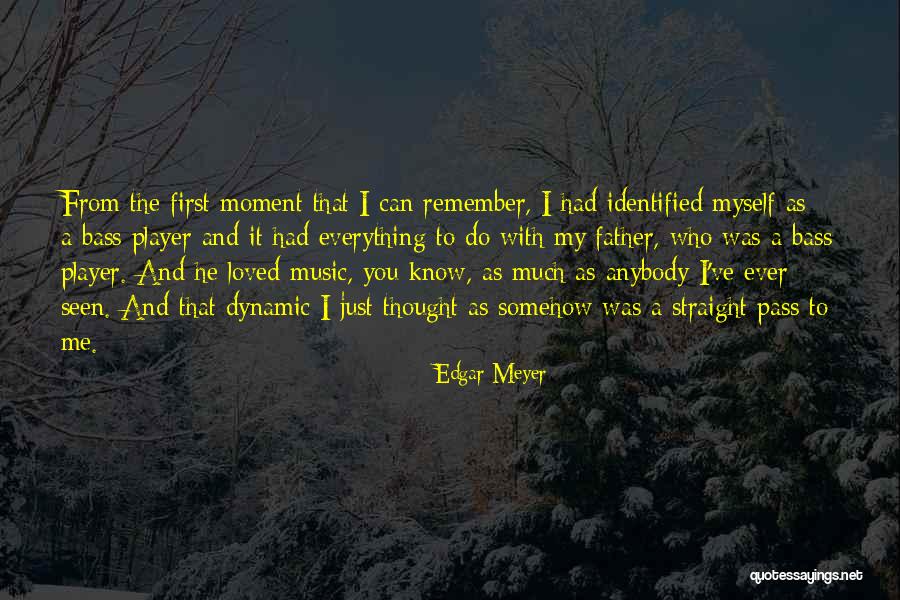 You Had Everything Quotes By Edgar Meyer You Had Everything Quotes By Edgar Meyer