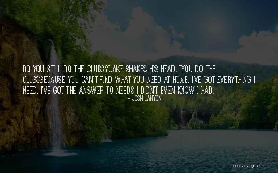 You Had Everything Quotes By Josh Lanyon You Had Everything Quotes By Josh Lanyon