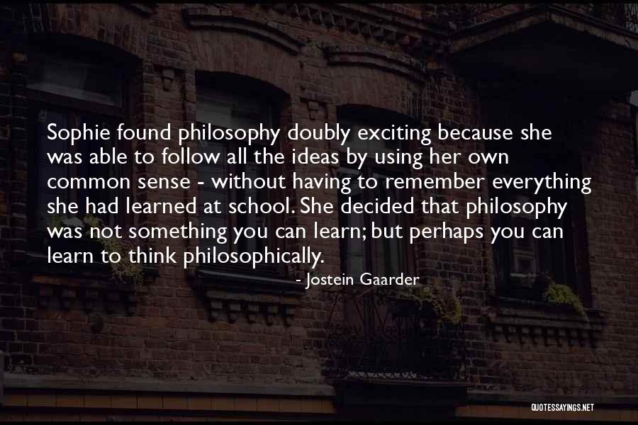 You Had Everything Quotes By Jostein Gaarder You Had Everything Quotes By Jostein Gaarder