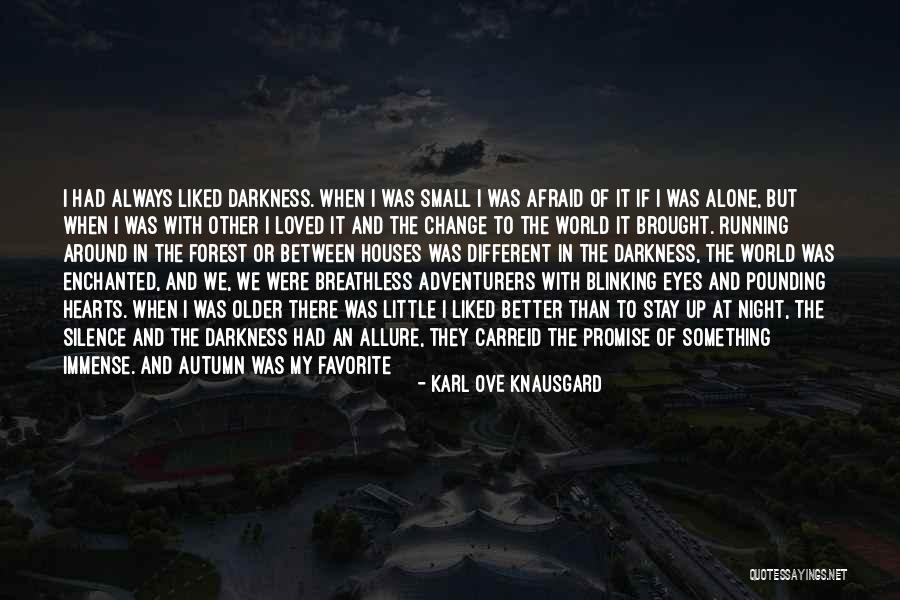 You Had Everything Quotes By Karl Ove Knausgard You Had Everything Quotes By Karl Ove Knausgard
