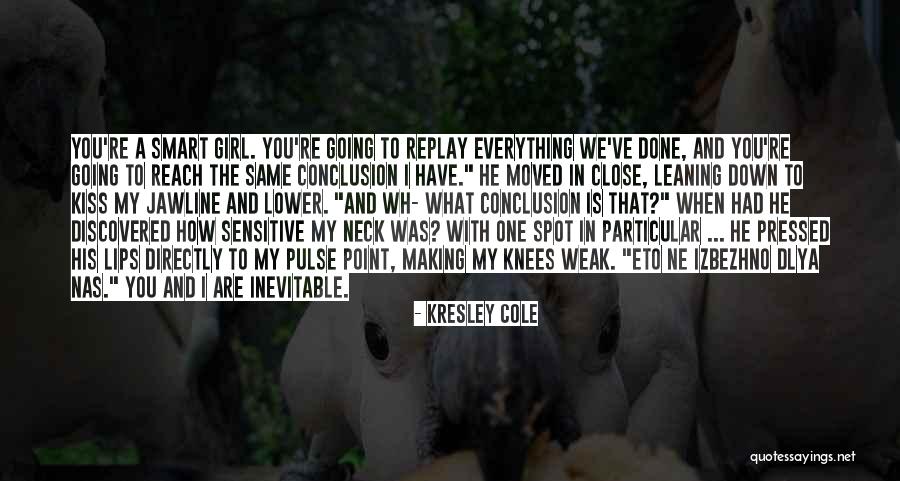 You Had Everything Quotes By Kresley Cole You Had Everything Quotes By Kresley Cole