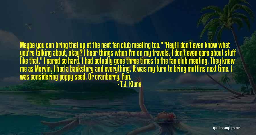 You Had Everything Quotes By T.J. Klune You Had Everything Quotes By T.J. Klune