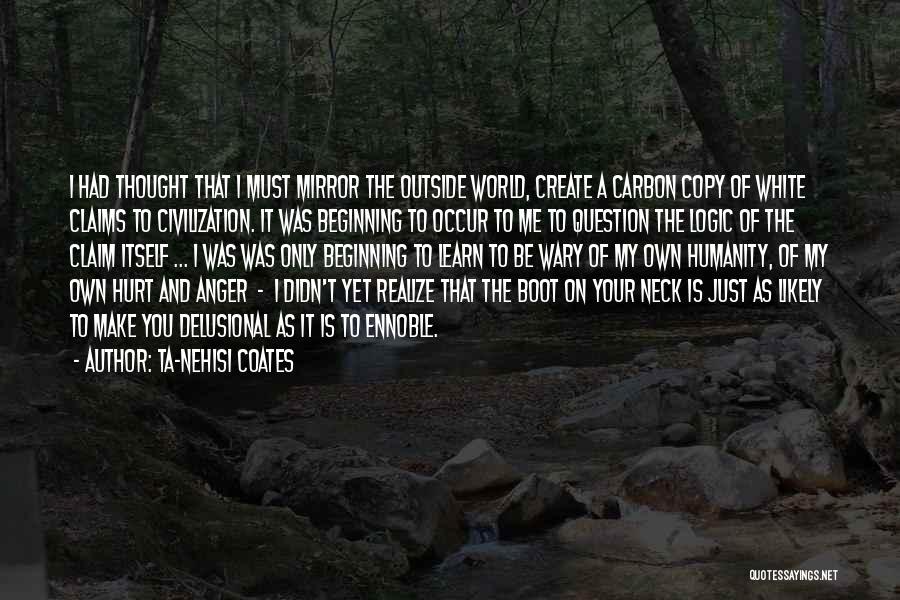 You Had Hurt Me Quotes By Ta-Nehisi Coates