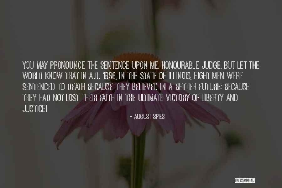 You Had Me And Lost Me Quotes By August Spies You Had Me And Lost Me Quotes By August Spies