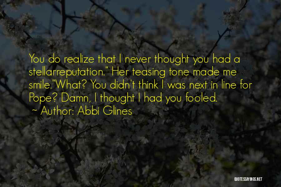 You Had Me Fooled Quotes By Abbi Glines