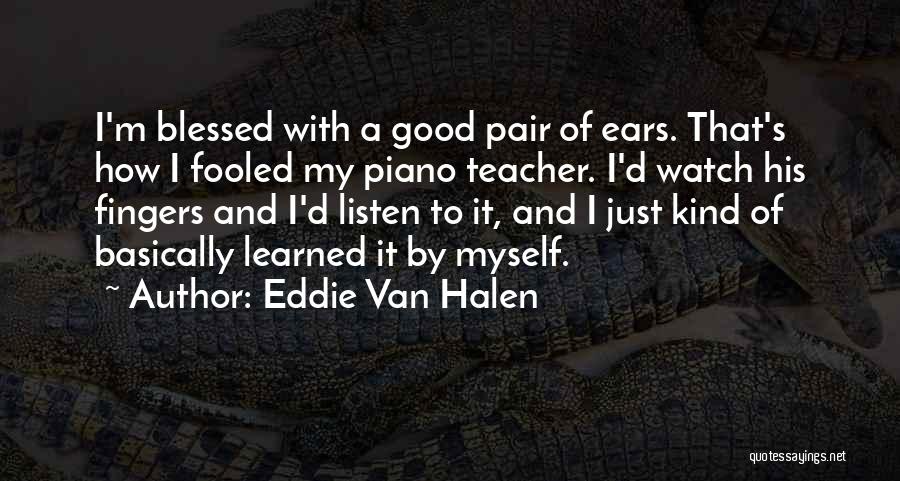 You Had Me Fooled Quotes By Eddie Van Halen