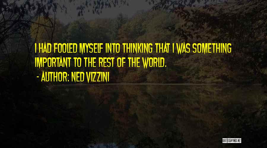 You Had Me Fooled Quotes By Ned Vizzini