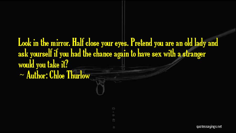 You Had Your Chance Quotes By Chloe Thurlow