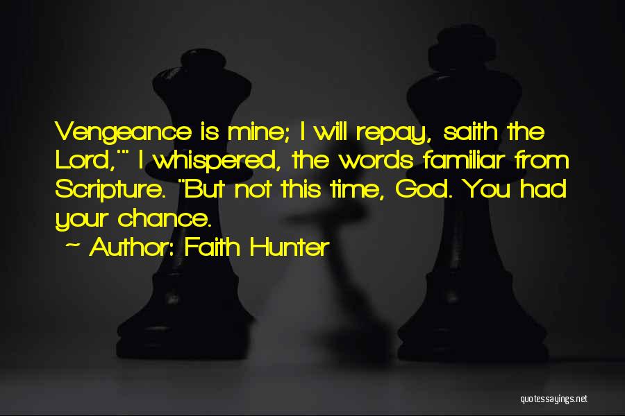 You Had Your Chance Quotes By Faith Hunter