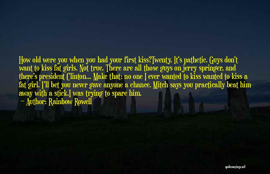 You Had Your Chance Quotes By Rainbow Rowell