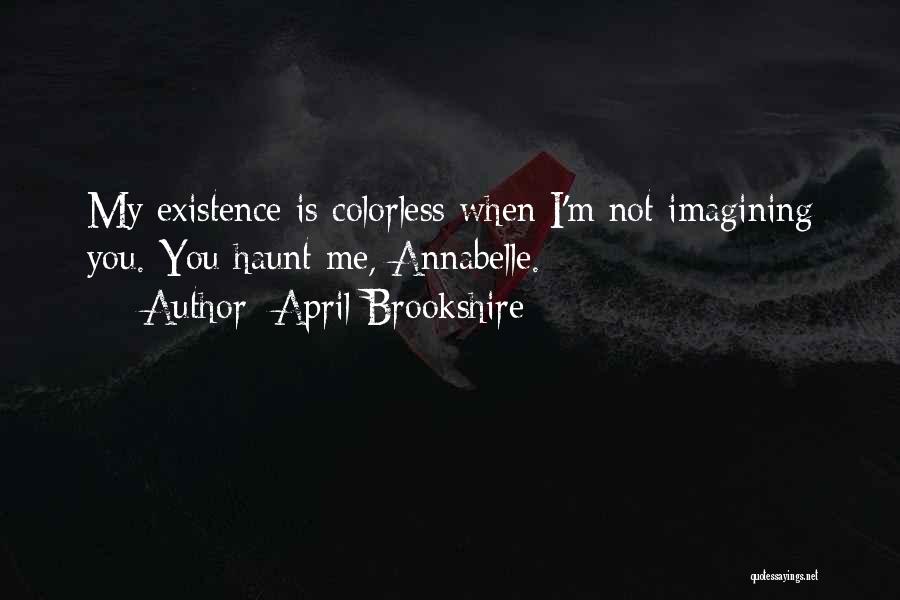 You Haunt Me Quotes By April Brookshire