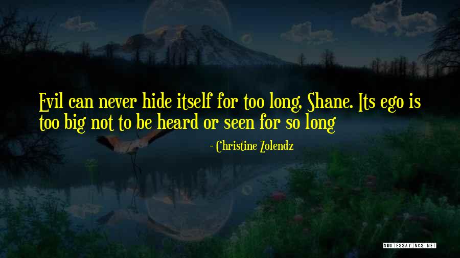 You Have A Big Ego Quotes By Christine Zolendz You Have A Big Ego Quotes By Christine Zolendz