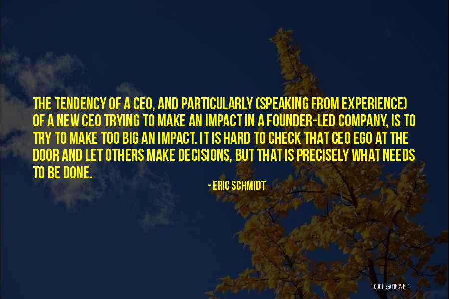 You Have A Big Ego Quotes By Eric Schmidt You Have A Big Ego Quotes By Eric Schmidt