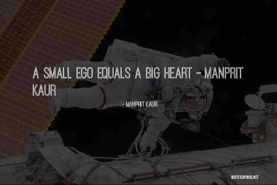 You Have A Big Ego Quotes By Manprit Kaur You Have A Big Ego Quotes By Manprit Kaur