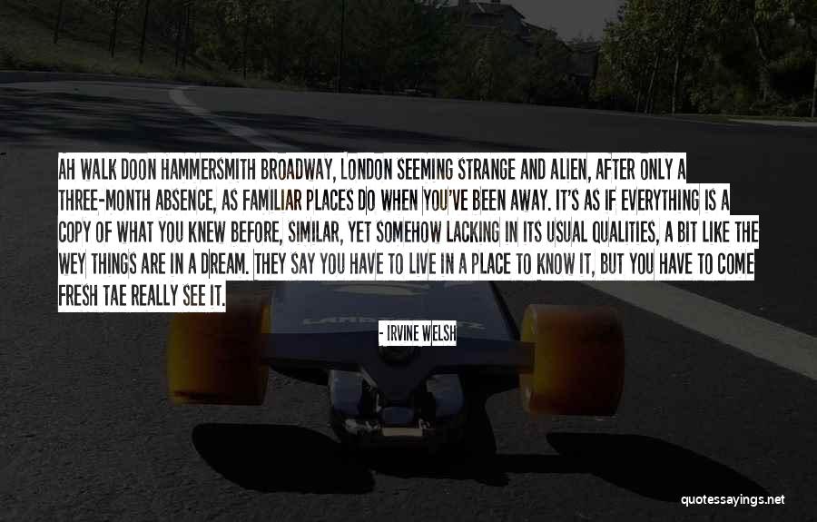 You Have A Dream Quotes By Irvine Welsh You Have A Dream Quotes By Irvine Welsh
