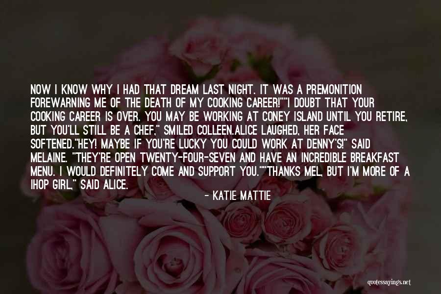 You Have A Dream Quotes By Katie Mattie You Have A Dream Quotes By Katie Mattie