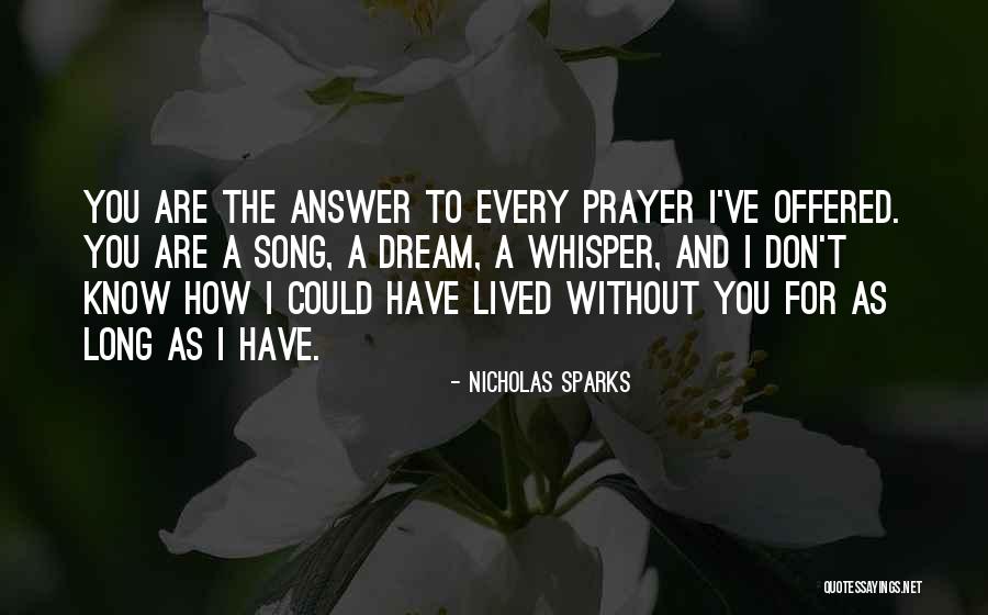 You Have A Dream Quotes By Nicholas Sparks You Have A Dream Quotes By Nicholas Sparks