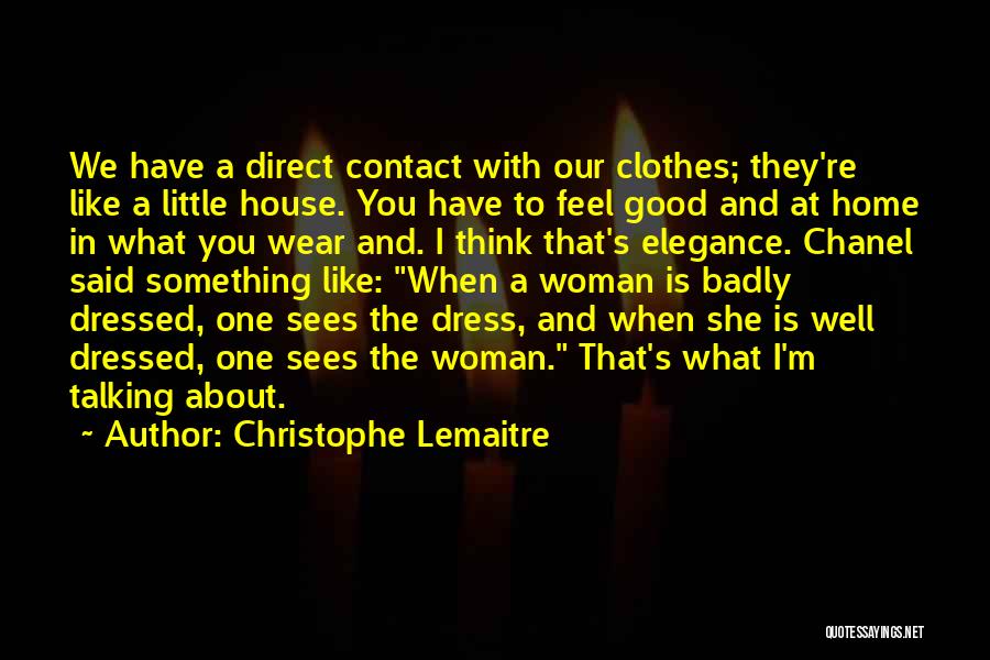 You Have A Good Woman Quotes By Christophe Lemaitre