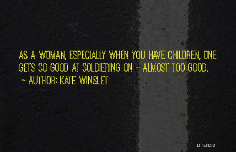 You Have A Good Woman Quotes By Kate Winslet