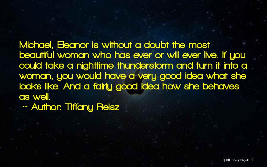 You Have A Good Woman Quotes By Tiffany Reisz