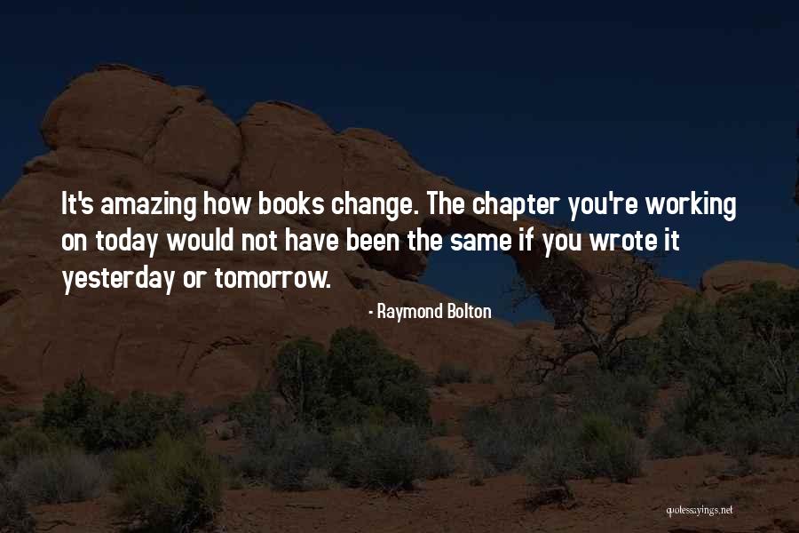 You Have Been Amazing Quotes By Raymond Bolton You Have Been Amazing Quotes By Raymond Bolton