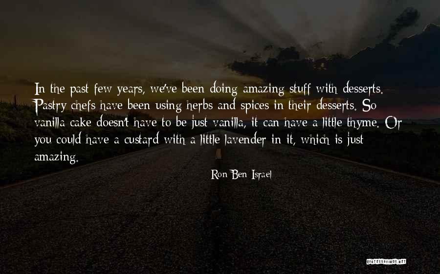 You Have Been Amazing Quotes By Ron Ben-Israel You Have Been Amazing Quotes By Ron Ben-Israel