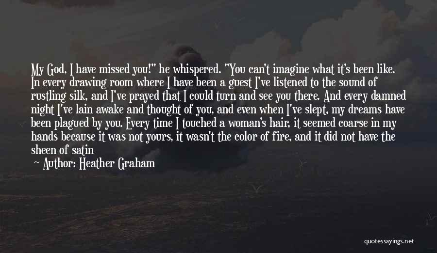 You Have Been Missed Quotes By Heather Graham