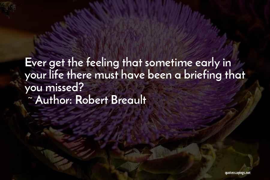 You Have Been Missed Quotes By Robert Breault