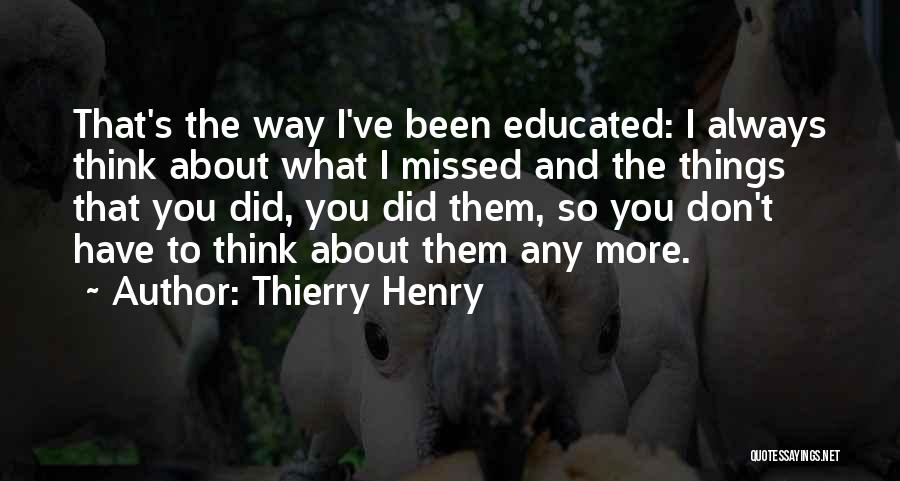 You Have Been Missed Quotes By Thierry Henry