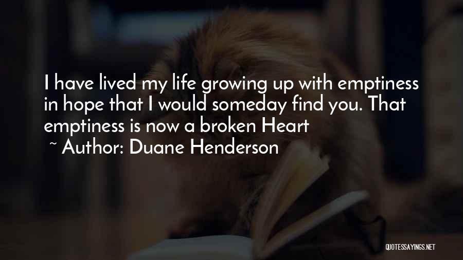 You Have Broken My Heart Quotes By Duane Henderson