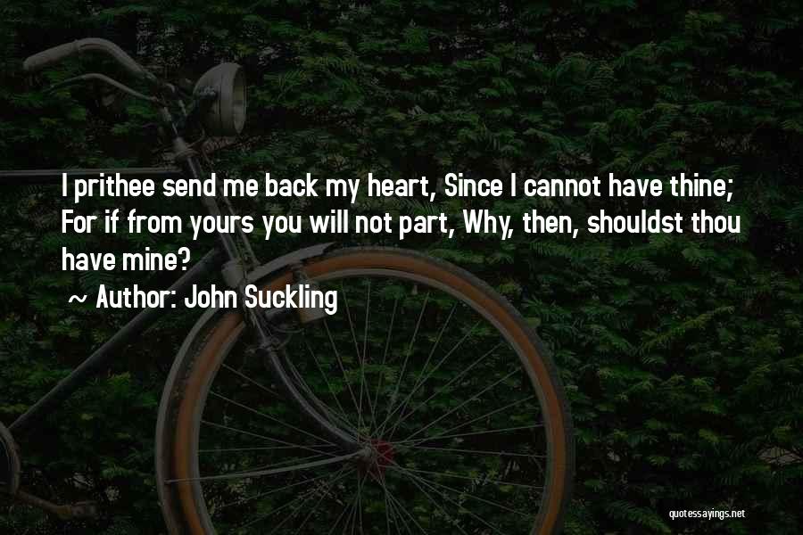 You Have Broken My Heart Quotes By John Suckling