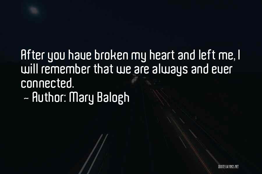 You Have Broken My Heart Quotes By Mary Balogh