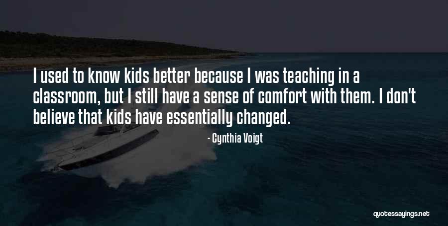 You Have Changed For The Better Quotes By Cynthia Voigt You Have Changed For The Better Quotes By Cynthia Voigt